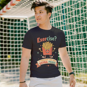 T-shirt Exercice Je Pensais Que Vous Avez Dit Extra Fries 