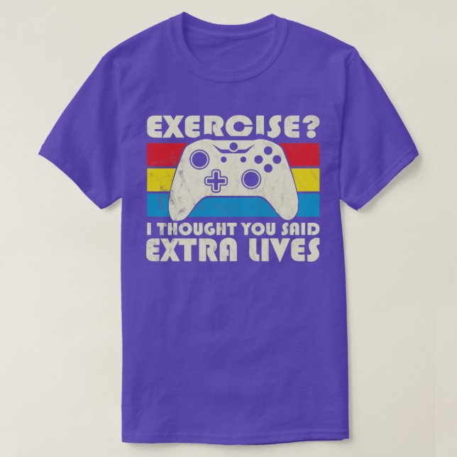 T-shirt Exercice Je Pensais Que Vous Avez Dit Extra Lives  (Design devant)