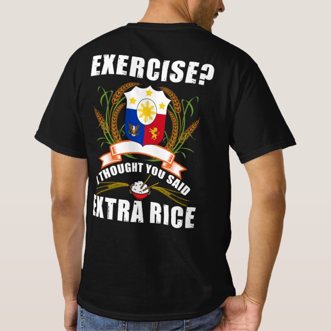 T-shirt Exercice Je Pensais Que Vous Avez Dit Extra Rice P (Dos)