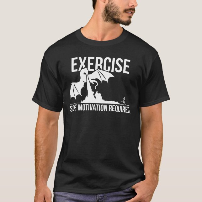 T-shirt Exercice, Motivation Requise, Dragon - Drôle (Devant)