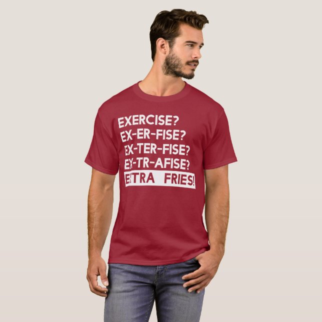 T-shirt Exercice sur Fries supplémentaires (Devant entier)