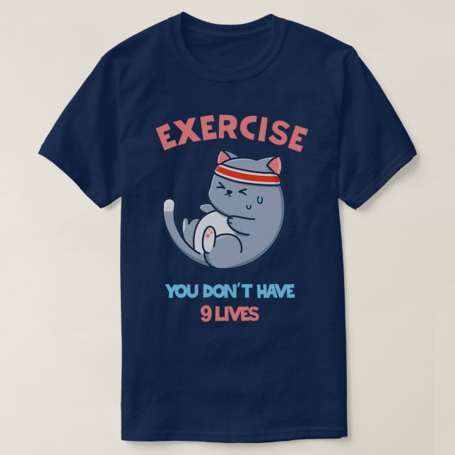 T-shirt Exercice vous donx27t ont 9 vies (Design devant)