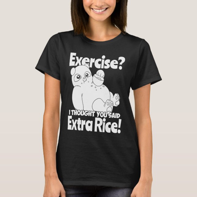 T-shirt Exercise I Thought You Said Extra Rice  Panda Rice (Devant)