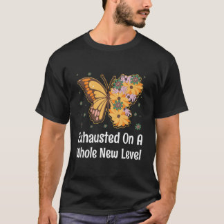T-shirt Exhausted On A Whole New Level Mom Sayings Mother 
