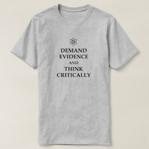 T-SHIRT EXIGEZ LES PREUVES ET PENSEZ EN CRITIQUE ! LA