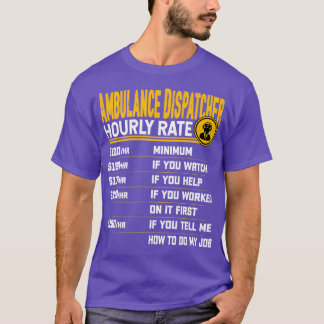 T-shirt Expéditeur d'ambulances Taux horaire Funny Emt Ems