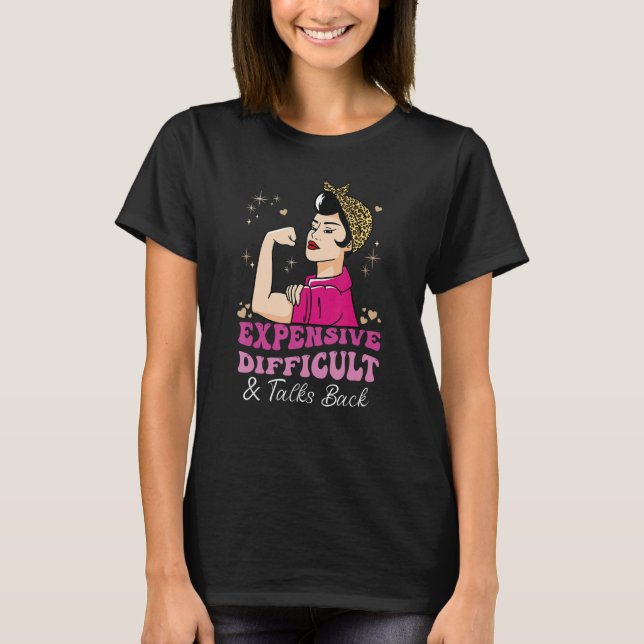 T-shirt Expensive Difficult And Talks Back Messy Bun Women (Devant)