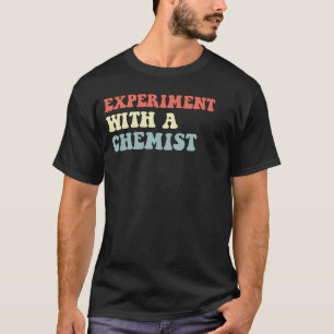 T-shirt Expérience Avec Un Chimiste Amusant En Chimie