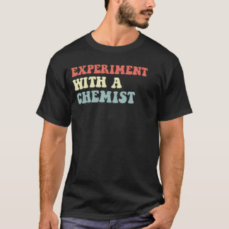 T-shirt Expérience Avec Un Chimiste Amusant En Chimie
