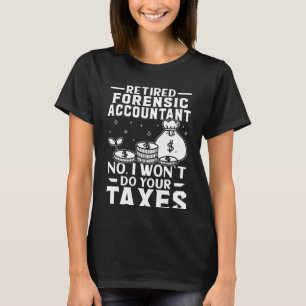 T-shirt Expert-comptable judiciaire à la retraite ne fera 