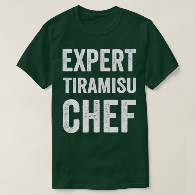 T-shirt Expert Tiramisu Chef Funny Tiramisu Baker Chef Hum (Design devant)
