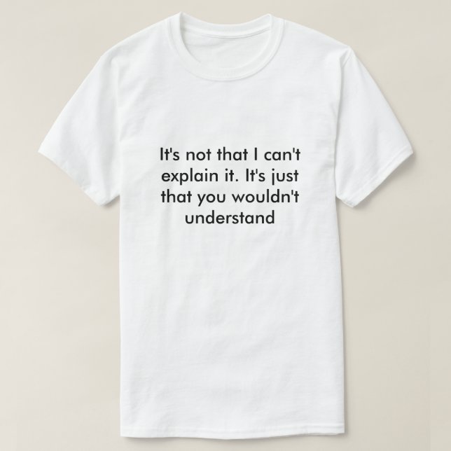 T-shirt Expliquer la chemise (Design devant)