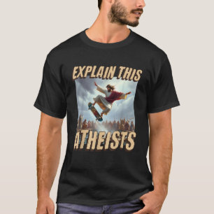 T-shirt Expliquez-leur ce athée drôle mème Jésus Skateboar