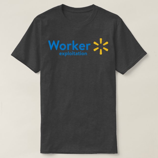 T-shirt Exploitation des travailleurs de Walmart (Design devant)