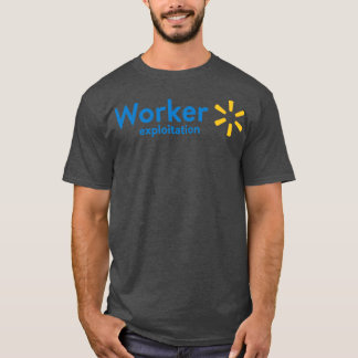 T-shirt Exploitation des travailleurs de Walmart