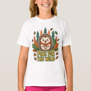 T-shirt Explorateur Hérisson Mignon "Pine For The Wild" En