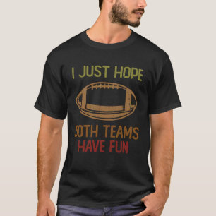 T-shirt Expressions de football J'espère juste que les deu