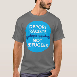 T-shirt Expulser Les Racistes Et Non Les Réfugiés