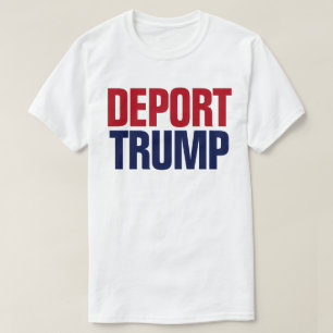 T-shirt Expulser Trump - Anti Président Trump