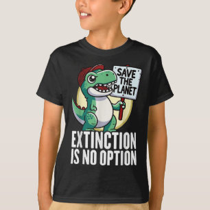 T-shirt Extinction N'Est Pas Option Dinosaur De l'environn
