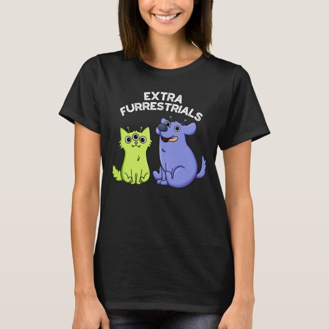 T-shirt Extra Furrestries Funky Alien Furry Pun Dark BG (Devant)