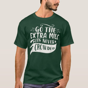 T-shirt Extra Mile Jamais Encombré Motivation Dit Inspi