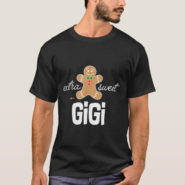 T-shirt Extra Sweet Gigi _ Cute Christmas Gingerbread Gift (Devant)