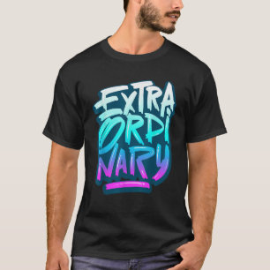 T-shirt Extraordinaire Personnes Motivation Citations Styl