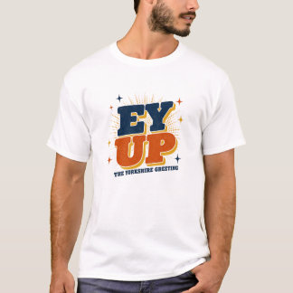 T-shirt Ey Up - Conception Rétro de Salutation Yorkshire