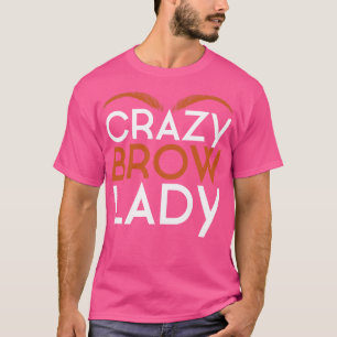 T-shirt Eyebrow Artiste Cosmétique Beauticier Funny Brow A