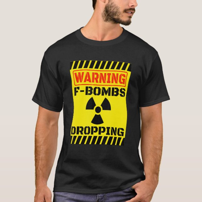 T-shirt F Bombes Laisser tomber Avertissement Sarcastique  (Devant)