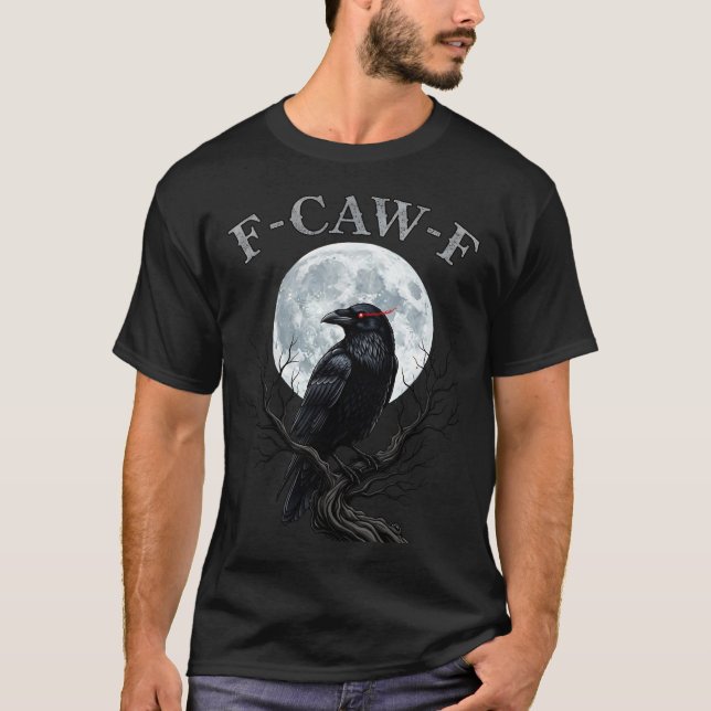 T-shirt F Caw F Black Crow Funny F-Caw-F Black Bird (Devant)