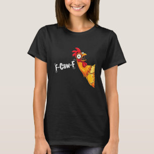 T-shirt F-Caw-F Citation drôle d'humour adulte Coq Meme FC