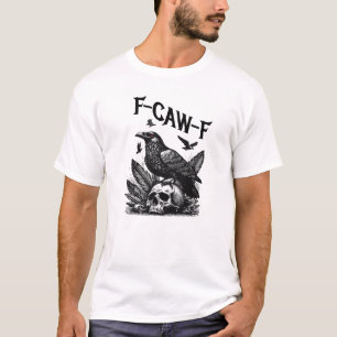 T-shirt F-CAW-F - Corbeau gothique avec mème crâne Humour 
