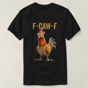 T-shirt F-Caw-F Drôle Mème de coq poulet