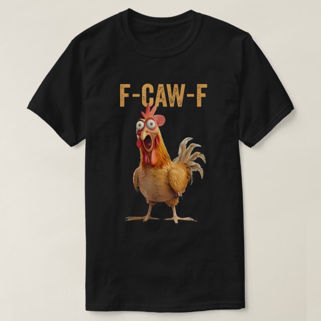 T-shirt F-Caw-F Drôle Mème de coq poulet (Design devant)