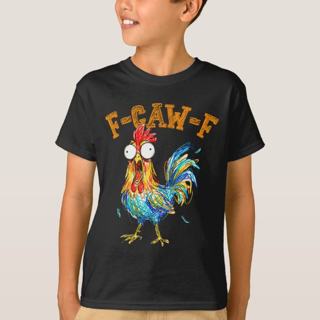 T-shirt F-caw-f Funny Chicken Humor Quote Rooster Meme  (Devant)