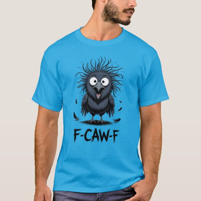 T-shirt F-CAW-F Funny Crow Meme Comic Bird Raven (Devant)