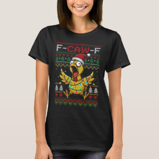 T-shirt F-CAW-F Funny Screaming Chicken Ugly Christmas