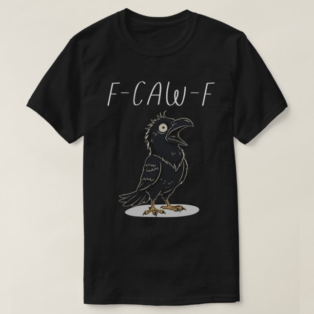T-shirt F-CAW-F Raven drôle - Pun drôle (Design devant)