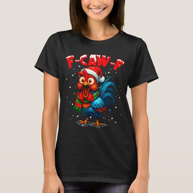 T-shirt F Caw F Rooster Christmas Fcawf Chicken Whisperer  (Devant)