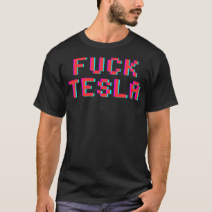T-shirt F#*K Tesla