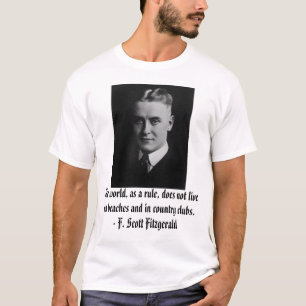 T-shirt F. Scott Fitzgerald, le monde, en règle général