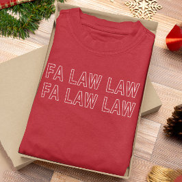 T-shirt Fa Law Law Funny Lawyer Joke Christmas