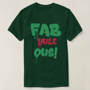 T-shirt Fab Yule Ous Fabuleux Noël élégant Fun Fab