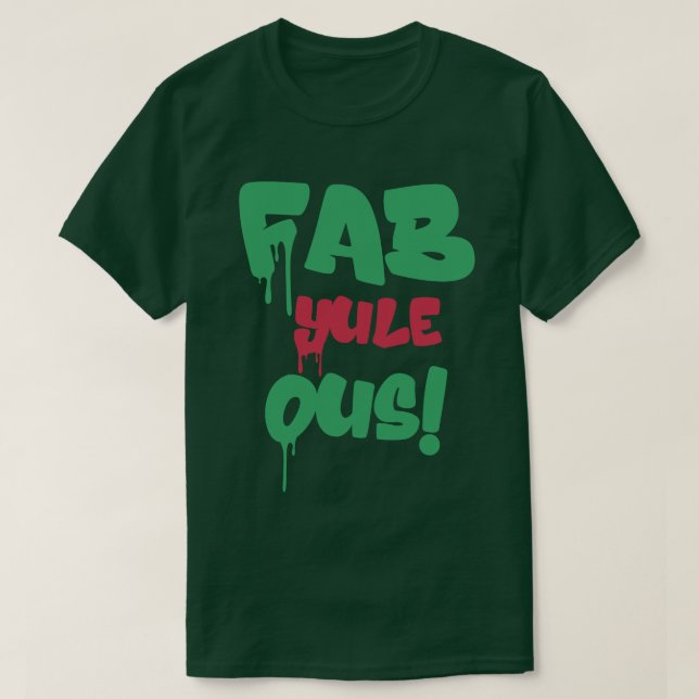 T-shirt Fab Yule Ous | Fabuleux Noël élégant Fun Fab (Design devant)