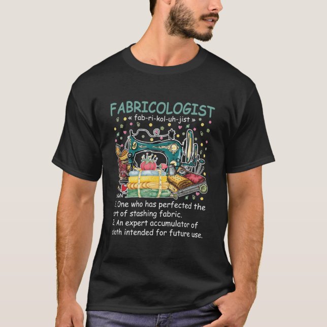 T-shirt Fabricologist Definition Fabricaholic Quilting Sew (Devant)