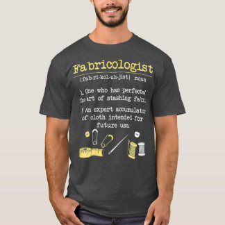 T-shirt Fabricologiste Funny Quilter GIft Quilting Sewing