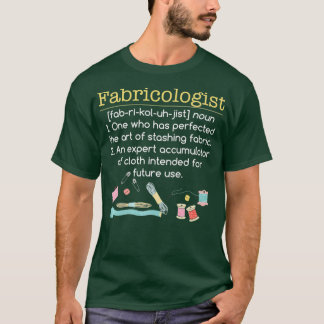 T-shirt Fabricologiste Funny Quilter GIfts Vêtements