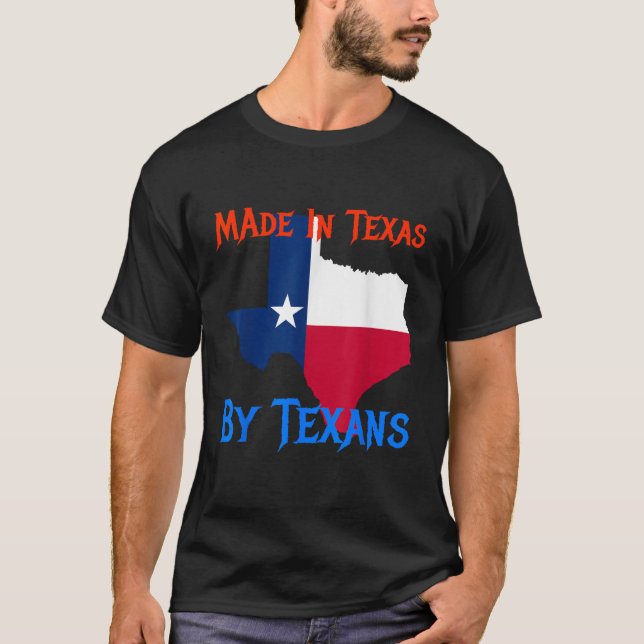 T-shirt Fabriqué Au Texas Par Texans Great Novelty Cadeau (Devant)
